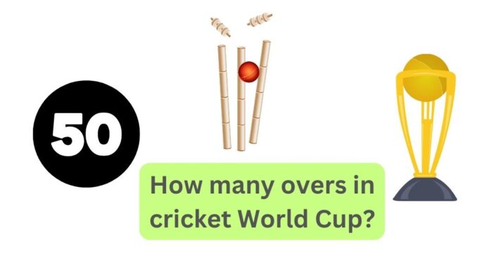 how many overs does world cup have