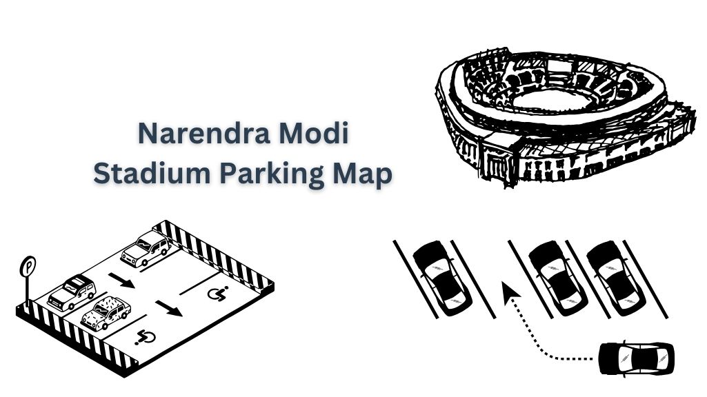 Narendra Modi Stadium Parking Map